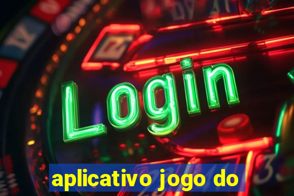 aplicativo jogo do